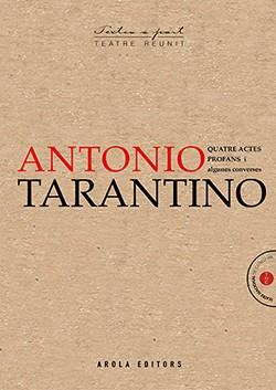 ANTONIO TARANTINO. QUATRE ACTES PROFANS I ALTRES PECES | 9788412142495 | TARANTINO, ANTONIO