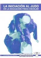 INICIACIÓN AL JUDO EN LA EDUCACIÓN FÍSICA | 9788498232202 | ALAMO MENDOZ, JOSE MIGUEL