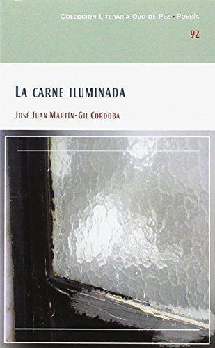 CARNE ILUMINADA, LA | 9788477893387 | MARTIN GIL CORDOBA, JOSE JUAN