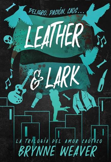 TRILOGÍA DEL AMOR CAÓTICO 02. LEATHER & LARK | 9788419822628 | WEAVER, BRYNNE