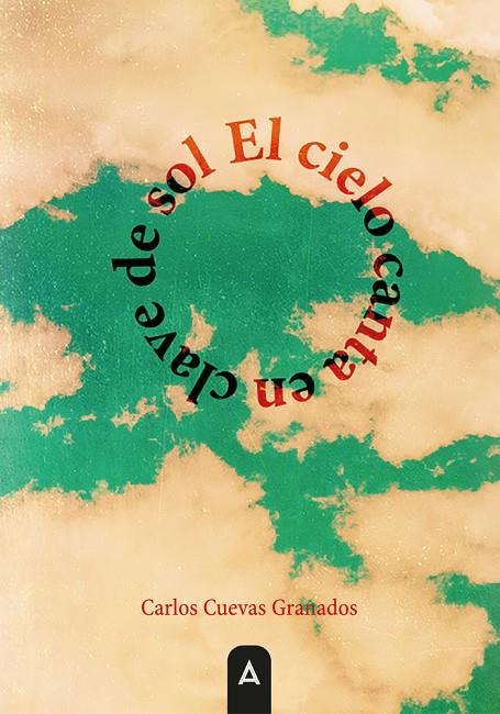 CIELO CANTA EN CLAVE DE SOL, EL | 9791388058011 | CUEVAS GRANADOS, CARLOS