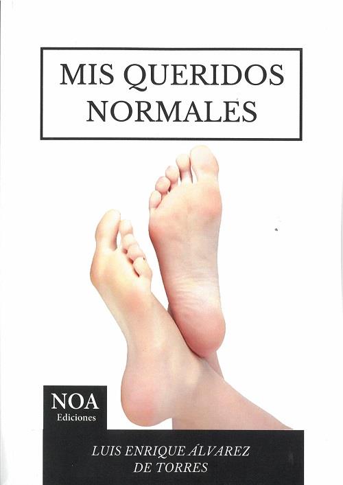 MIS QUERIDOS NORMALES | 9788416952540 | ÁLVAREZ DE TORRES, LUIS ENRIQUE