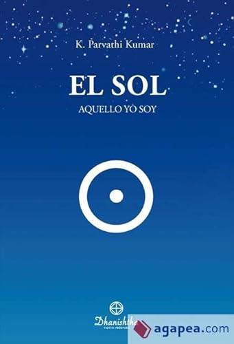 SOL, EL. AQUELLO YO SOY | 9788488011619 | PARVATHI KUMAR, KAMBHAMPATHI