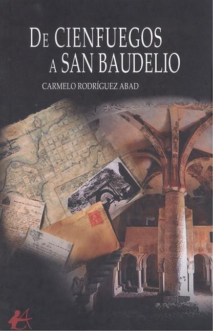 DE CIENFUEGOS A SAN BAUDELIO | 9788410253742 | RODRÍGUEZ ABAD, CARMELO