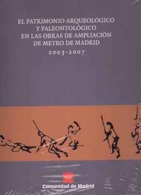 PATRIMONIO ARQUEOLOGICO Y PALEONTOLOGICO EN LAS OBRAS DE AMPLIACION METROMADRID | 9788445128879 | D. G. DE INFRAESTRUCTURAS
