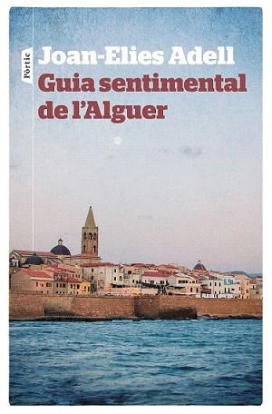 GUIA SENTIMENTAL DE L'ALGUER | 9788498092998 | ADELL, JOAN-ELIES