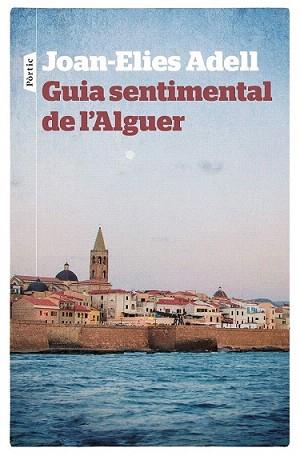 GUIA SENTIMENTAL DE L'ALGUER | 9788498092998 | ADELL, JOAN-ELIES