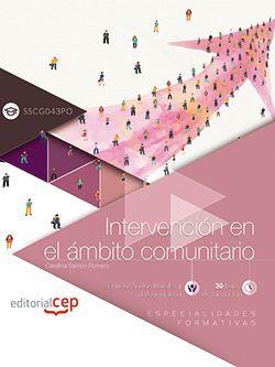 INTERVENCIÓN EN EL ÁMBITO COMUNITARIO (SSCG043PO). ESPECIALIDADES FORMATIVAS | 9788468172200 | CAROLINA SARRIÓN ROMERO