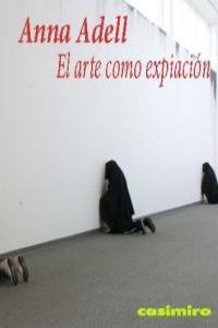 ARTE COMO EXPIACION, EL | 9788493864156 | ADELL, ANNA