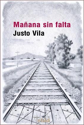 MAÑANA SIN FALTA | 9788494787676 | VILA, JUSTO