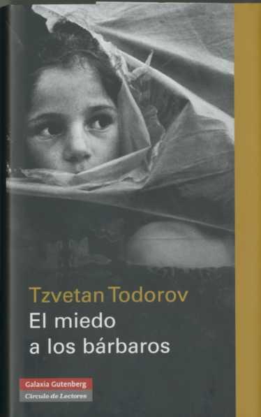 MIEDO A LOS BÁRBAROS, EL | 9788481097818 | TODOROV, TZVETAN