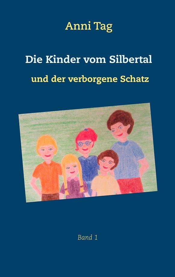 DIE KINDER VOM SILBERTAL UND DER VERBORGENE SCHATZ | 9783752849844 | TAG, ANNI