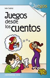JUEGOS DESDE LOS CUENTOS | 9788498425918 | SUÁREZ, IVÁN