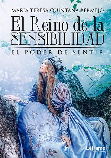 REINO DE LA SENSIBILIDAD, EL. EL PODER DE SENTIR | 9788417396442 | QUINTANA BERMEJO, MARIA TERESA