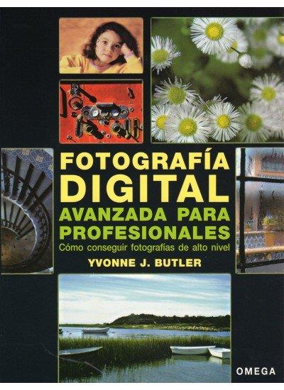 FOTOGRAFIA DIGITAL AVANZADA PROFESIONALES | 9788428214322 | BUTLER, Y.