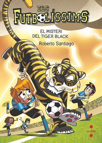 FUTBOLÍSSIMS 26, ELS. EL MISTERI DEL TIGER BLACK | 9788466157063 | SANTIAGO, ROBERTO