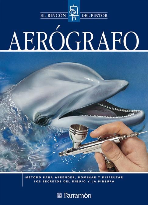 RINCON DEL PINTOR AEROGRAFO, EL | 9788434225367 | FERRÓN VIÑAS, MIRIAM