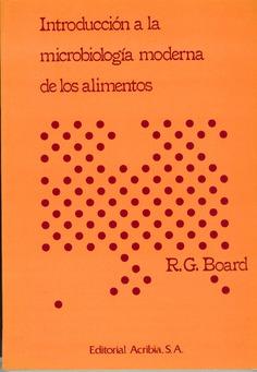 INTRODUCCIÓN A LA MICROBIOLOGÍA MODERNA DE LOS ALIMENTOS | 9788420006307 | BOARD, G. R.