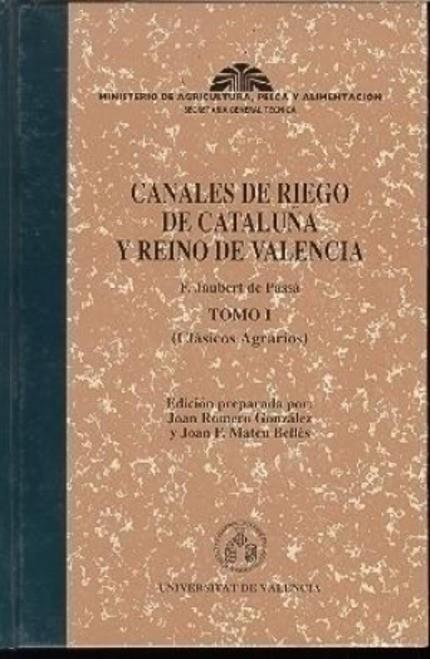 CANALES DE RIEGO DE CATALUÑA Y REINO DE VALENCIA (2 VOLS.) | 9788474798982 | JAUBERT DE PASSA, FRANÇOIS