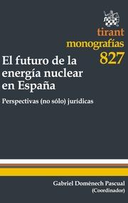 FUTURO DE LA ENERGÍA NUCLEAR EN ESPAÑA, EL | 9788490335406