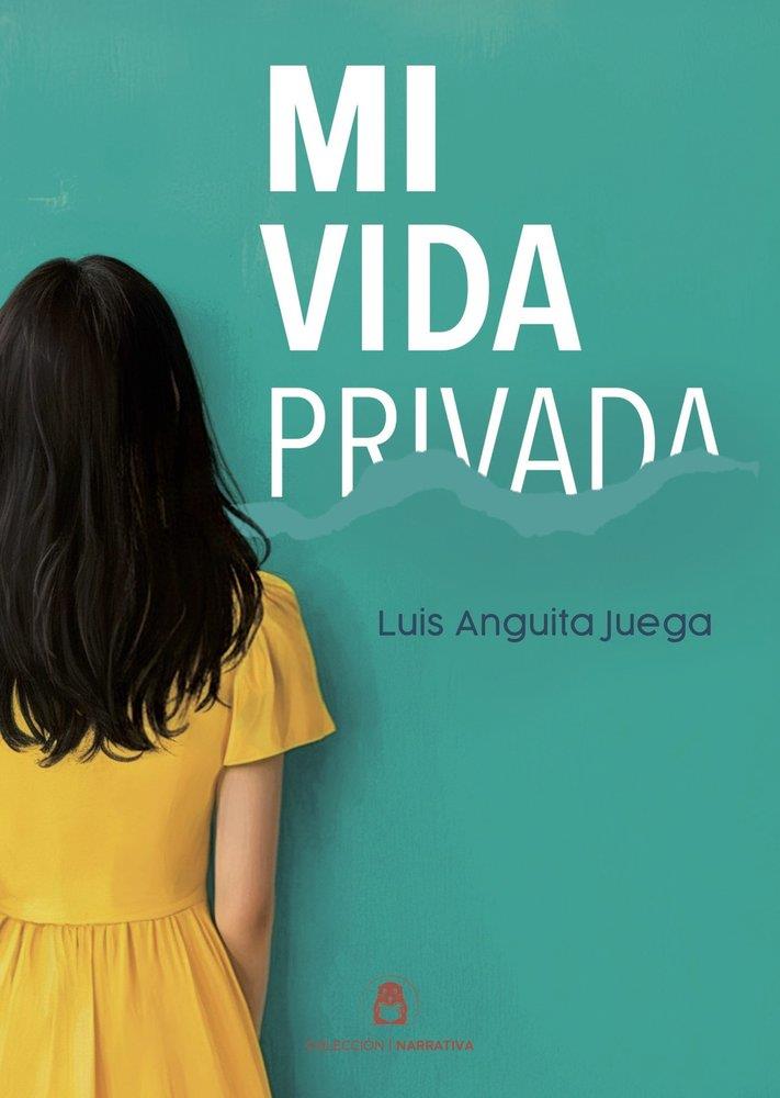 MI VIDA PRIVADA | 9791388292064 | ANGUITA JUEGA, LUIS
