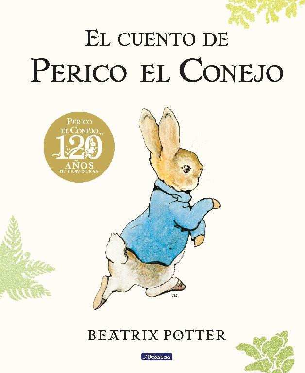 CUENTO DE PERICO EL CONEJO, EL (120 ANIVERSARIO) | 9788448861872 | POTTER, BEATRIX