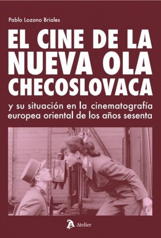 CINE DE LA NUEVA OLA CHECOSLOVACA Y SU SITUACIÓN EN LA CINEMATOGRAFÍA EUROPEA ORIENTAL DE LOS AÑOS SESENTA, EL | 9791388096266 | LOZANO, PABLO