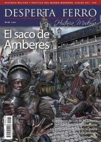 REVISTA DESPERTA FERRO HISTORIA MODERNA 63 EL SACO DE AMBERES | 9787773200219