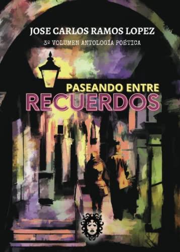 PASEANDO ENTRE RECUERDOS | 9788412335132 | RAMOS LÓPEZ, JOSÉ CARLOS