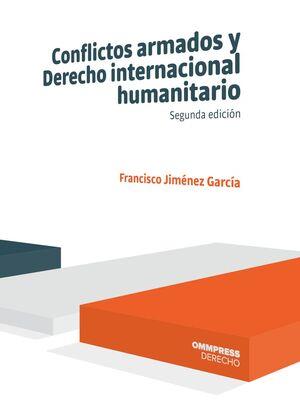 CONFLICTOS ARMADOS Y DERECHO INTERNACIONAL HUMANITARIO | 9788417387655 | JIMENEZ GARCIA, FRANCISCO