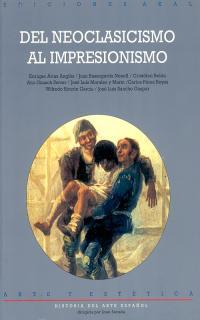 DEL NEOCLASICISMO AL IMPRESIONISMO (HISTORIA ARTE ESPAÑOL 3) | 9788446008545 | ARIAS ANGLES / ENRIQUE Y OTROS