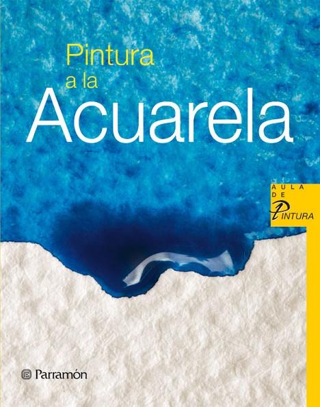 PINTURA A LA ACUARELA | 9788434228566 | SANMIGUEL, DAVID