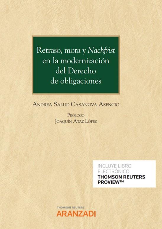 RETRASO MORA Y NACHFRIST EN LA MODERNIZACION DEL DERECHO DE OBLIGACION | 9788413905051 | SALUD CASANOVA, ANDREA