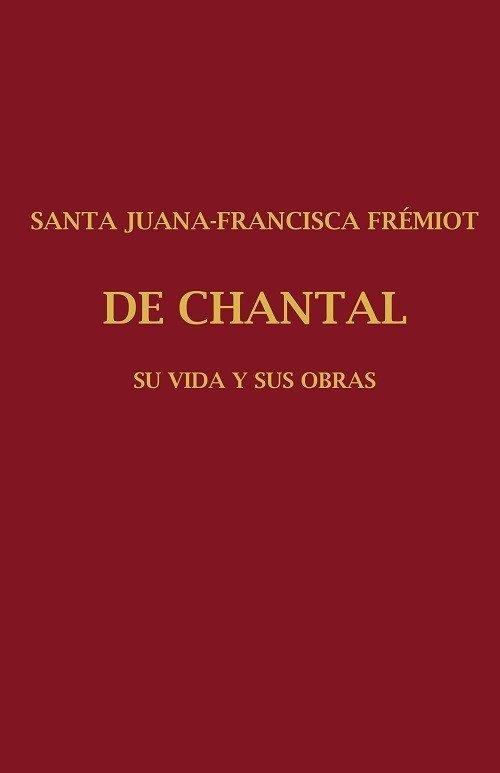 SANTA JUANA FRANCISCA FREMIOT DE CHANTAL | 9788419431714 | DE CHAUGY,FRANCISCA MAGDALENA
