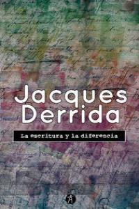 ESCRITURA Y LA DIFERENCIA, LA | 9788415260486 | DERRIDA
