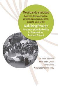 MOVILIZANDO ETNICIDAD : POLÍTICAS DE IDENTIDAD EN CONTIENDA EN LAS AMÉRICAS: PASADO Y PRESENTE = MOBILIZING ETHNICITY : COMPETING IDENTITY POLITICS IN | 9788484897323 | LOBENSTEINER, NADJA