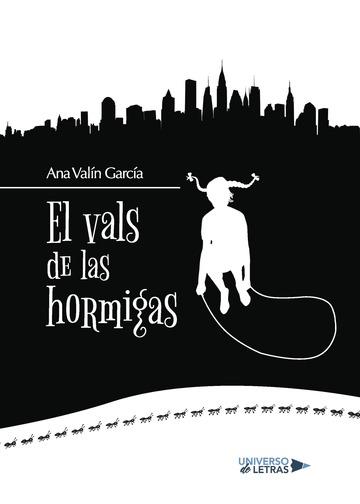 VALS DE LAS HORMIGAS, EL | 9788417274399 | VALÍN GARCÍA, ANA