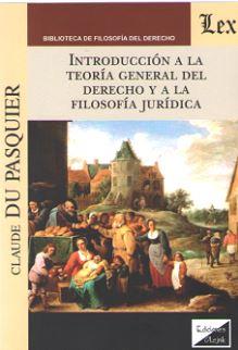 INTRODUCCION A LA TEORIA GENERAL DEL DERECHO Y A LA FILOSOFIA JURIDICA | 9789563922677 | DU PASQUIER, CLAUDE
