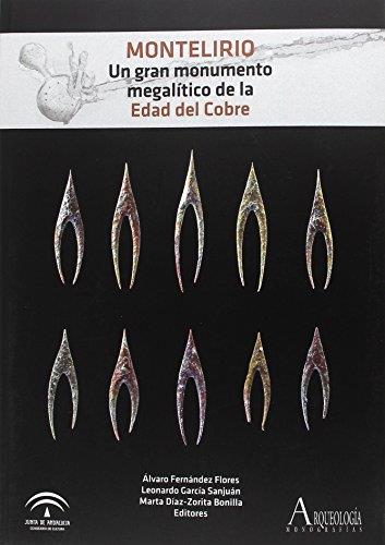 MONTELIRIO. UN GRAN MONUMENTO MEGALITICO DE LA EDAD DE COBRE | 9788499592367 | VARIOS AUTORES