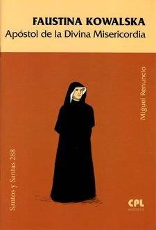 FAUSTINA KOWALSKA APOSTOL DE LA DIVINA MISERICORDIA | 9788491653066 | RENUNCIO ROBA, MIGUEL