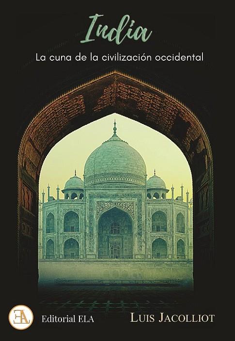 INDIA, LA CUNA DE LA CIVILIZACIÓN OCCIDENTAL | 9788499502281 | JACOLLIOT, LOUIS
