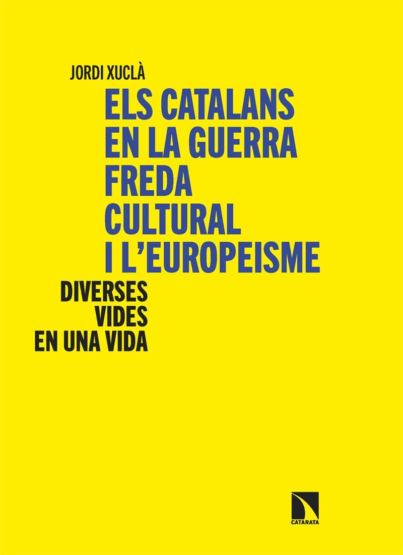 CATALANS EN LA GUERRA FREDA CULTURAL I L'EUROPEISME, ELS | 9788410675988 | XUCLA, JORDI