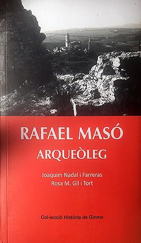 RAFAEL MASÓ, ARQUEÒLEG | 9788484962335 | NADAL FARRERAS, JOAQUIM / GIL TORT, ROSA MARIA
