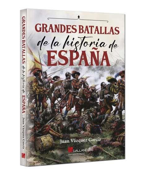 GRANDES BATALLAS DE LA HISTORIA DE ESPAÑA | 9788419469144 | VÁZQUEZ GARCÍA, JUAN