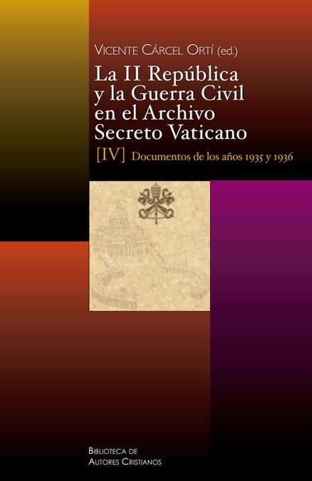 II REPÚBLICA Y LA GUERRA CIVIL EN EL ARCHIVO SECRETO VATICANO, LA : DOCUMENTOS DE LOS AÑOS 1935 Y 1936 | 9788422018803 | VARIOS AUTORES