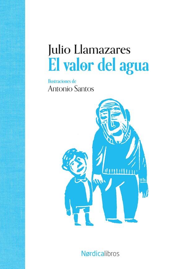 VALOR DEL AGUA, EL | 9788419735997 | LLAMAZARES, JULIO