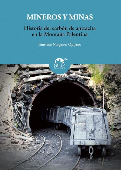 MINEROS Y MINAS : HISTORIA DEL CARBÓN DE ANTRACITA | 9788461421428 | NARGANES QUIJANO, FAUSTINO