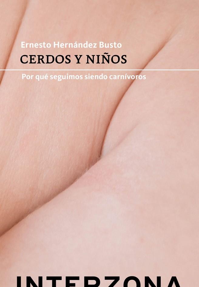 CERDOS Y NIÑOS | 9789877900200 | HERNANDEZ BUSTO, ERNESTO