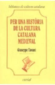 PER UNA HISTÒRIA DE LA CULTURA CATALANA MEDIEVAL | 9788472568341 | TAVANI, GIUSEPPE