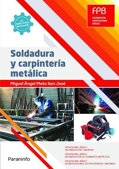 SOLDADURA Y CARPINTERÍA METÁLICA | 9788428334938 | MATO SAN JOSÉ, MIGUEL ÁNGEL
